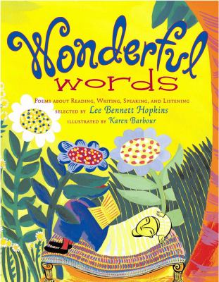 Wonderful words : poems about reading, writing, speaking, and listening  cover image cdn