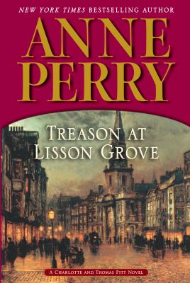 Treason at Lisson Grove a Thomas and Charlotte Pitt novel  cover image cdn