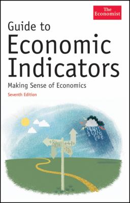 Guide to economic indicators : making sense of economics cover image cdn