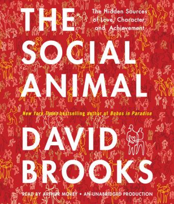 The social animal the hidden sources of love, character, and achievement  cover image cdn