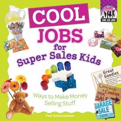 Cool jobs for super sales kids : ways to make money selling stuff  cover image cdn