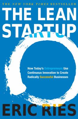 The lean startup : how today's entrepreneurs use continuous innovation to create radically successful businesses  cover image cdn