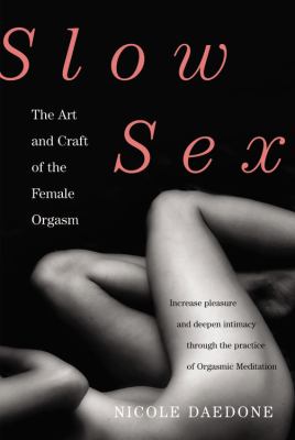 Slow sex : the art and craft of the female orgasm  cover image cdn