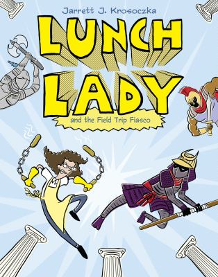 Lunch Lady and the field trip fiasco  cover image cdn