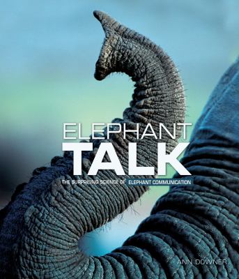 Elephant talk : the surprising science of elephant communication  cover image cdn