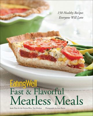 EatingWell fast and flavorful meatless meals : 150 healthy recipes everyone will love  cover image cdn