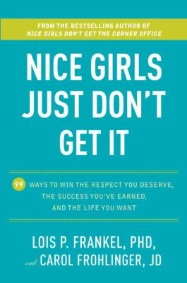 Nice girls just don't get it : 99 ways to win the respect you deserve, the success you've earned, and the life you want  cover image cdn
