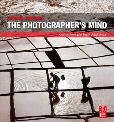 The photographer's mind : creative thinking for better digital photos  cover image cdn