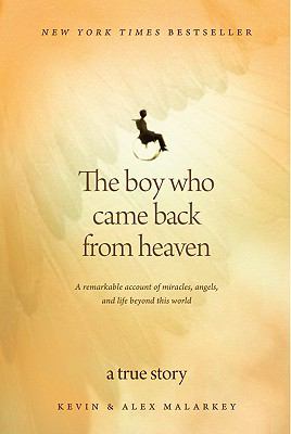 The boy who came back from heaven a remarkable account of miracles, angels, and life beyond this world  cover image cdn