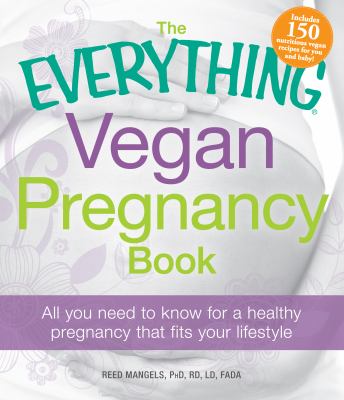 The everything vegan pregnancy book : all you need to know for a healthy pregnancy that fits your lifestyle  cover image cdn