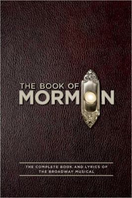 The book of Mormon : [the complete book and lyrics of the Broadway musical]  cover image cdn