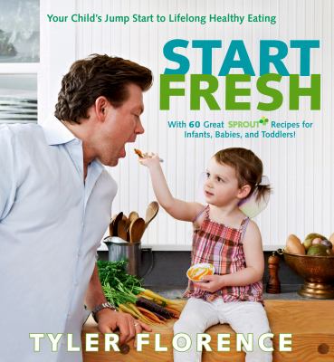 Start fresh : your child's jump start to lifelong healthy eating  cover image cdn