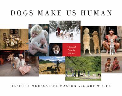 Dogs make us human : a global family album  cover image cdn