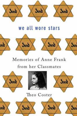 We all wore stars : memories of Anne Frank from her classmates  cover image cdn