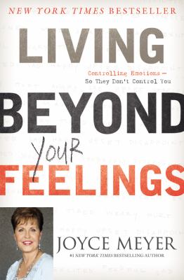 Living beyond your feelings : controlling emotions so they don't control you  cover image cdn