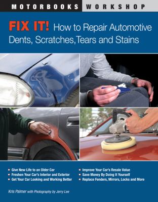 Fix it! : how to repair automotive dents, scratches, tears and stains  cover image cdn