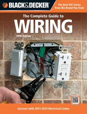 The complete guide to wiring : current with 2011-2013 electrical codes cover image cdn