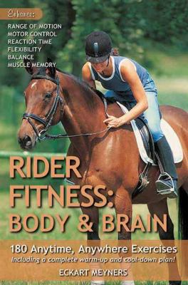 Rider fitness : body and brain : 180 anytime, anywhere exercises to enhance range of motion, motor control, reaction time, flexibility, balance, and muscle memory  cover image cdn