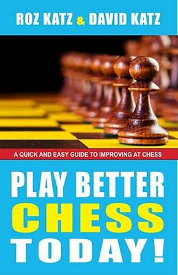 Play better chess today! : a quick guide to improving your chess!  cover image cdn