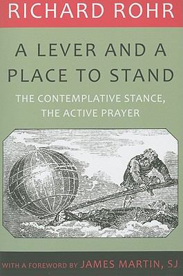 A lever and a place to stand : the contemplative stance, the active prayer  cover image cdn