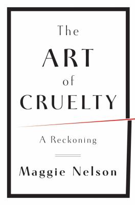 The art of cruelty : a reckoning  cover image cdn