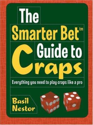 The smarter bet guide to craps : everything you need to play craps like a pro  cover image cdn
