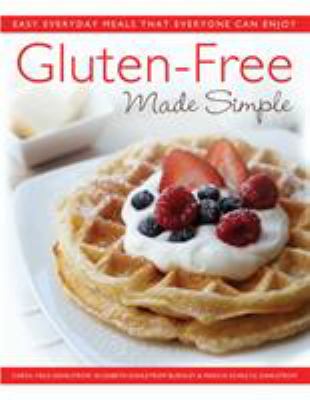 Gluten-free made simple : easy everyday meals that everyone can enjoy  cover image cdn