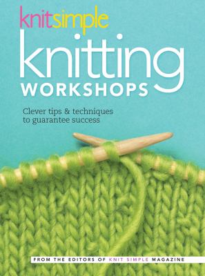 Knitsimple knitting workshops : clever tips & techniques to guarantee success  cover image cdn