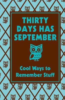Thirty days has September : cool ways to remember stuff  cover image cdn