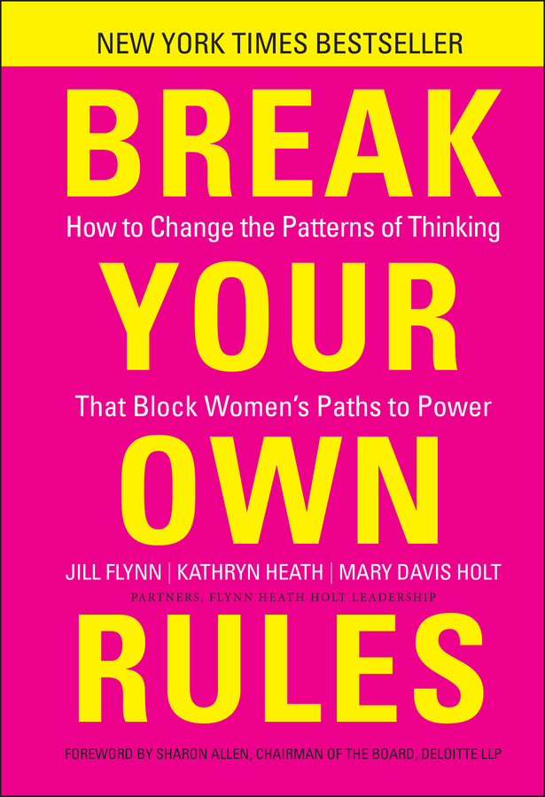 Break your own rules : how to change the patterns of thinking that block women's paths to power  cover image cdn