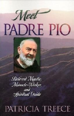 Meet Padre Pio : beloved mystic, mirace worker, and spiritual guide  cover image cdn