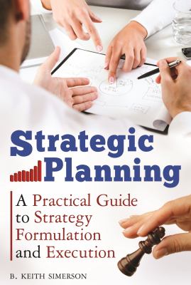Strategic planning : a practical guide to strategy formulation and execution  cover image cdn