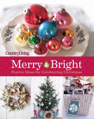 Country living : merry & bright :  125 festive ideas for celebrating Christmas  cover image cdn