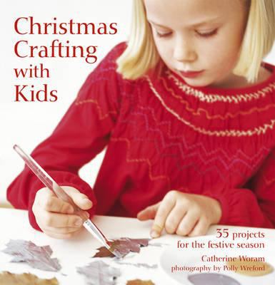 Christmas crafting with kids : 35 projects for the festive season  cover image cdn