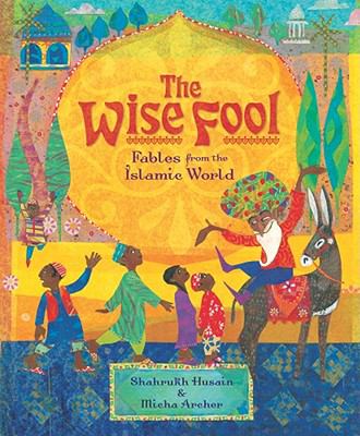 The wise fool : fables from the Islamic world cover image