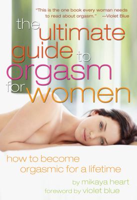The ultimate guide to orgasm for women : how to become orgasmic for a lifetime  cover image cdn