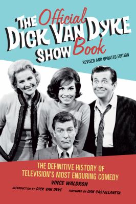 The official Dick Van Dyke show book : the definitive history of television's most enduring comedy  cover image cdn