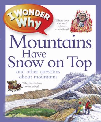 I wonder why mountains have snow on top : and other questions about mountains  cover image cdn