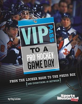 VIP pass to a pro hockey game day : from the locker room to the press box (and everything in between) cover image