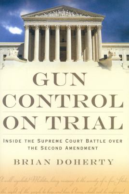 Gun control on trial : inside the Supreme Court battle over the Second Amendment  cover image cdn