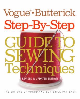 The Vogue/Butterick Step-by-Step Guide to Sewing Techniques : An Illustrated A-to-Z Sourcebook for Every Home Sewer  cover image cdn