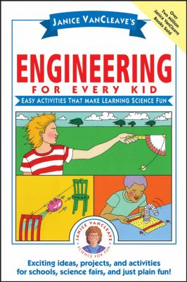 Janice VanCleave's engineering for every kid : easy activities that make learning science fun  cover image cdn