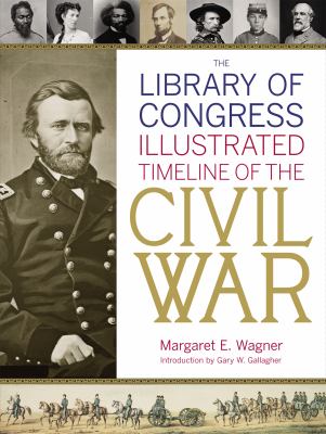 The Library of Congress illustrated time line of the Civil War  cover image cdn