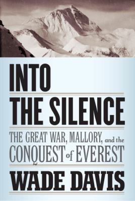 Into the silence : the Great War, Mallory, and the conquest of Everest  cover image cdn