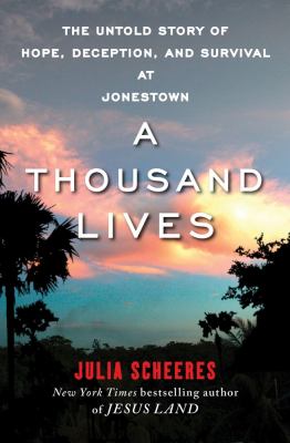 A thousand lives : the untold story of hope, deception, and survival at Jonestown  cover image cdn