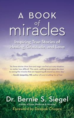 A book of miracles : inspiring true stories of healing, gratitude, and love  cover image cdn