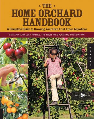 The home orchard handbook : a complete guide to growing your own fruit trees anywhere  cover image cdn