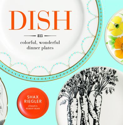 Dish : 813 colorful, wonderful dinner plates  cover image cdn