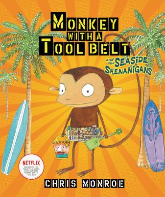 Monkey with a tool belt and the seaside shenanigans cover image