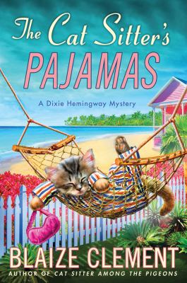 The cat sitter's pajamas : [a Dixie Hemingway mystery]  cover image cdn